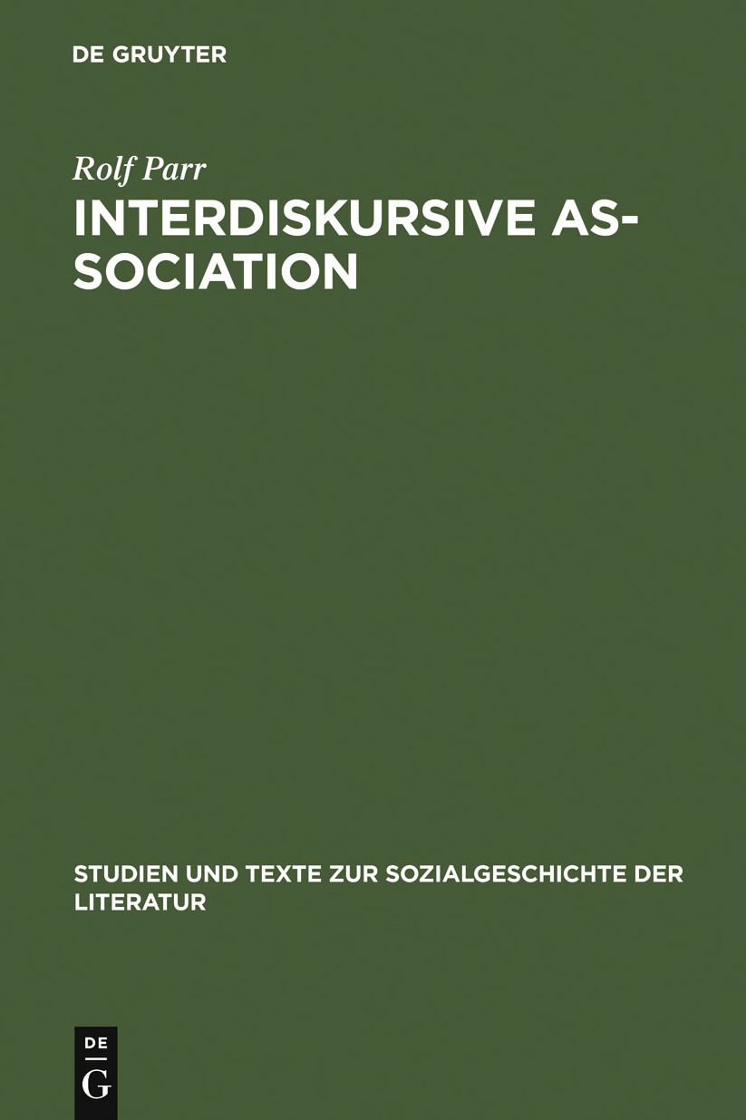 Interdiskursive As-Sociation: Studien zu literarisch-kulturellen Gruppierungen zwischen Vormarz und Weimarer Republik