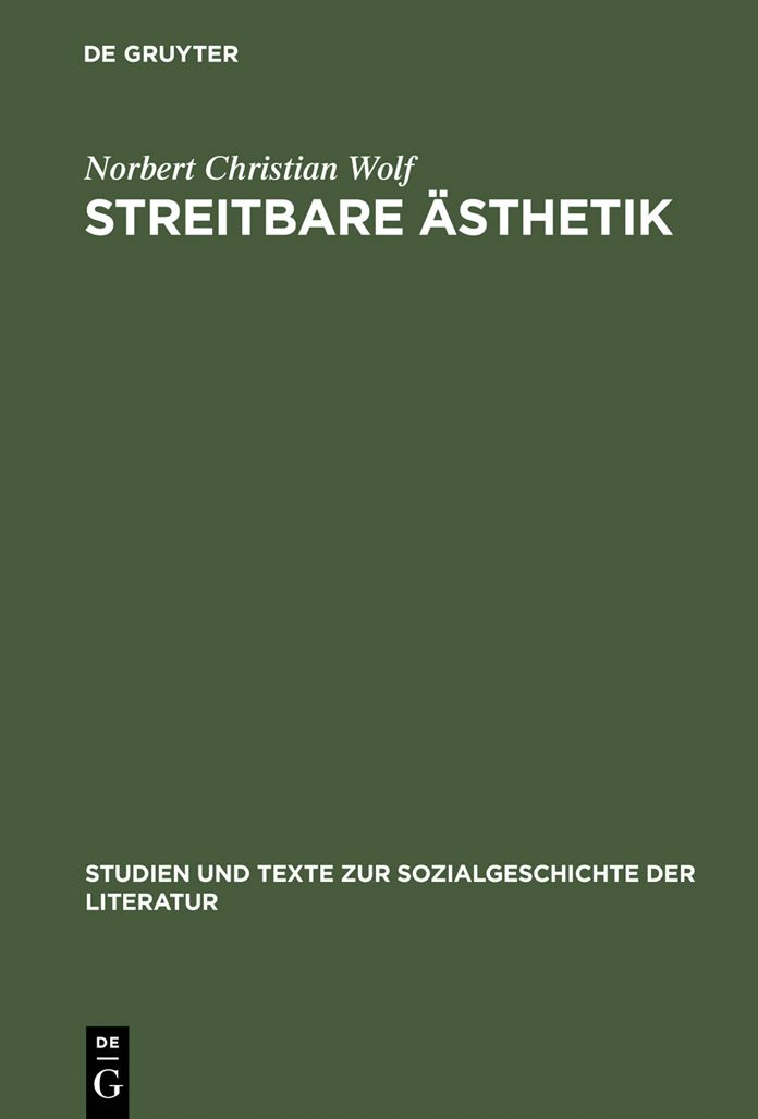 Streitbare Ästhetik: Goethes kunst- und literaturtheoretische Schriften 1771-1789