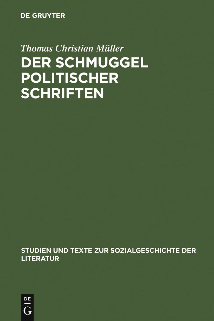 Der Schmuggel politischer Schriften: Bedingungen exilliterarischer Offentlichkeit in der Schweiz und im Deutschen Bund (1830-1848)
