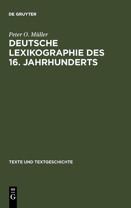 Deutsche Lexikographie des 16. Jahrhunderts: Konzeptionen und Funktionen fruhneuzeitlicher Worterbucher