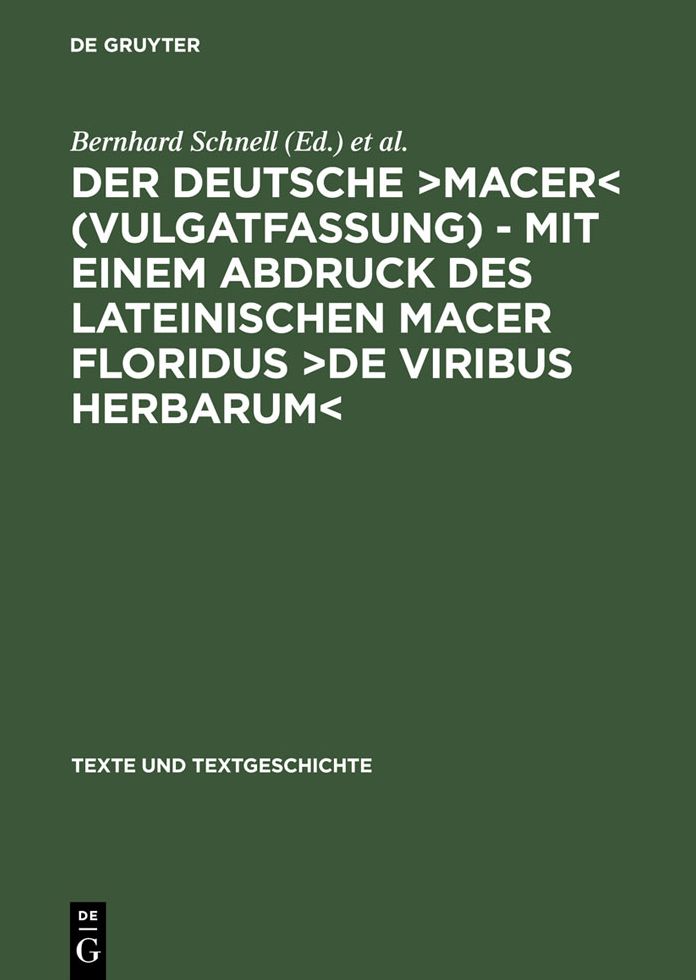 Der deutsche 'Macer' (Vulgatfassung) - Mit einem Abdruck des lateinischen Macer Floridus 'De viribus herbarum'