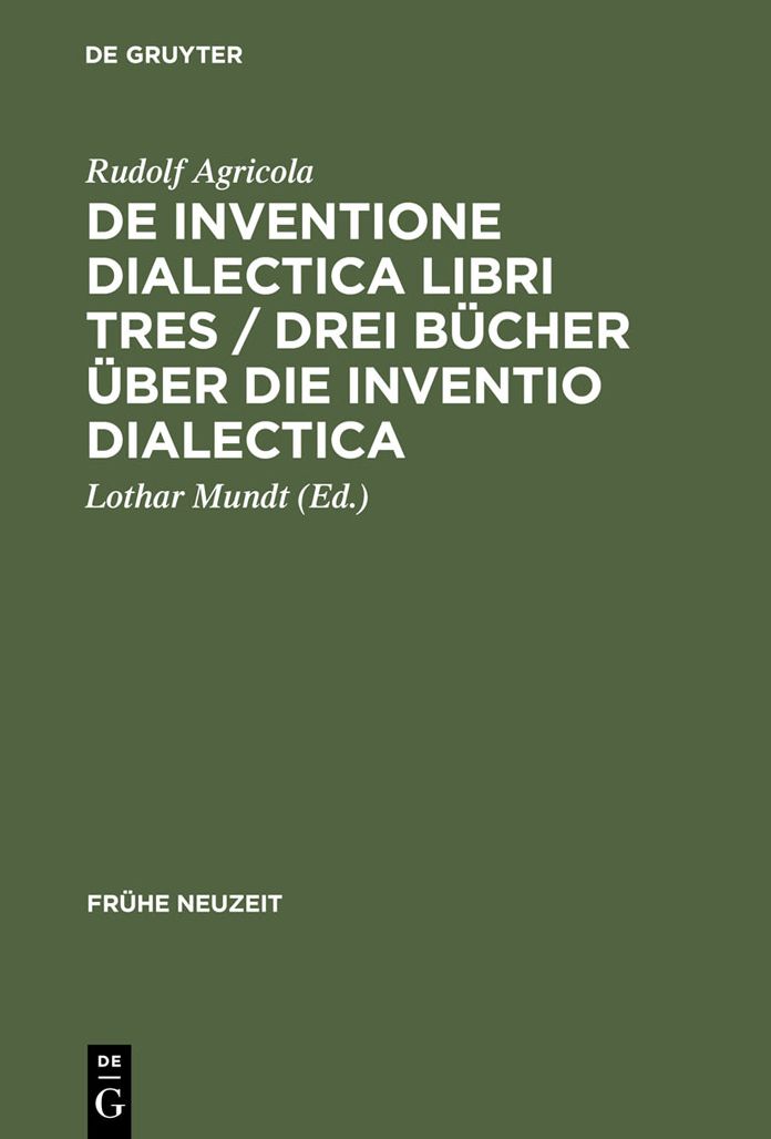 De inventione dialectica libri tres / Drei Bucher uber die Inventio dialectica: Auf der Grundlage der Edition von Alardus von Amsterdam (1539)