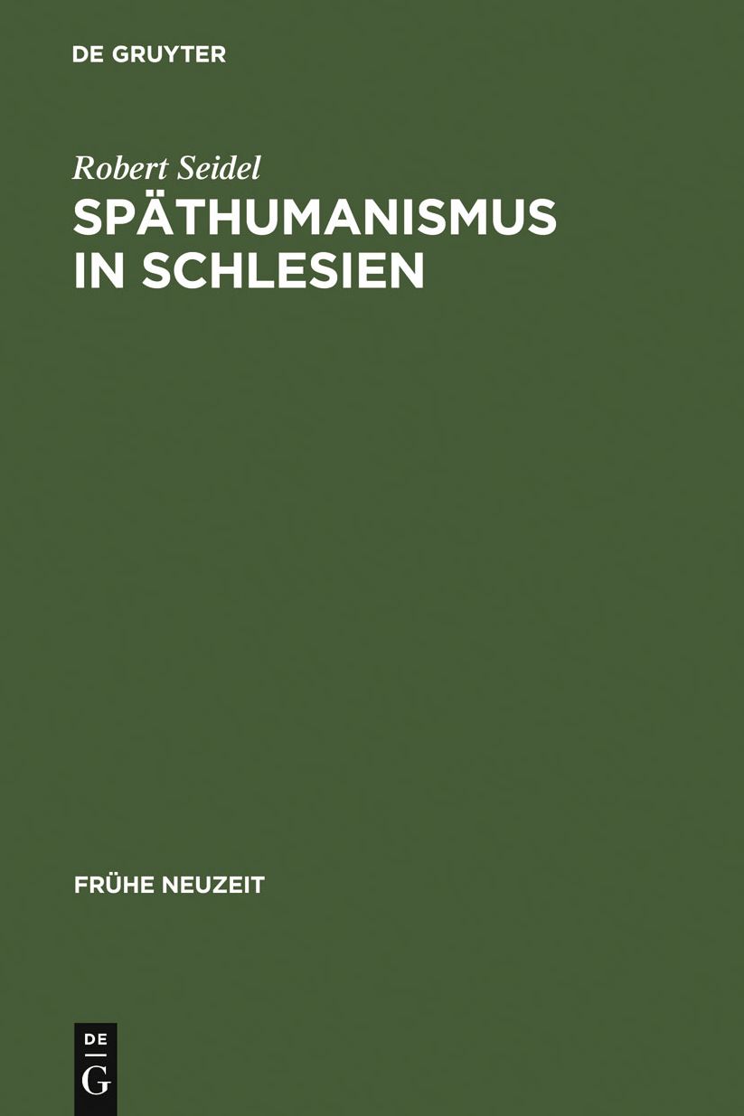 Spathumanismus in Schlesien: Caspar Dornau (1577-1631). Leben und Werk