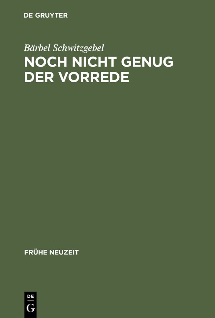 Noch nicht genug der Vorrede: Zur Vorrede volkssprachiger Sammlungen von Exempeln, Fabeln, Sprichwortern und Schwanken des 16. Jahrhunderts