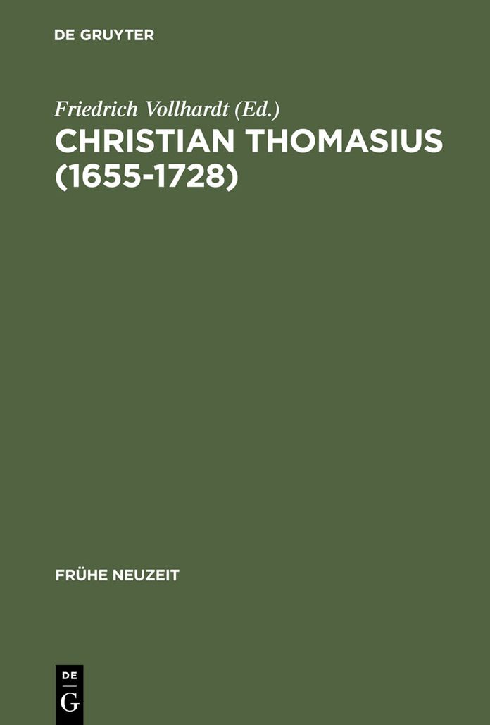 Christian Thomasius (1655-1728): Neue Forschungen im Kontext der Fruhaufklarung