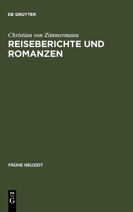 Reiseberichte und Romanzen: Kulturgeschichtliche Studien zur Perzeption und Rezeption Spaniens im deutschen Sprachraum des 18. Jahrhunderts