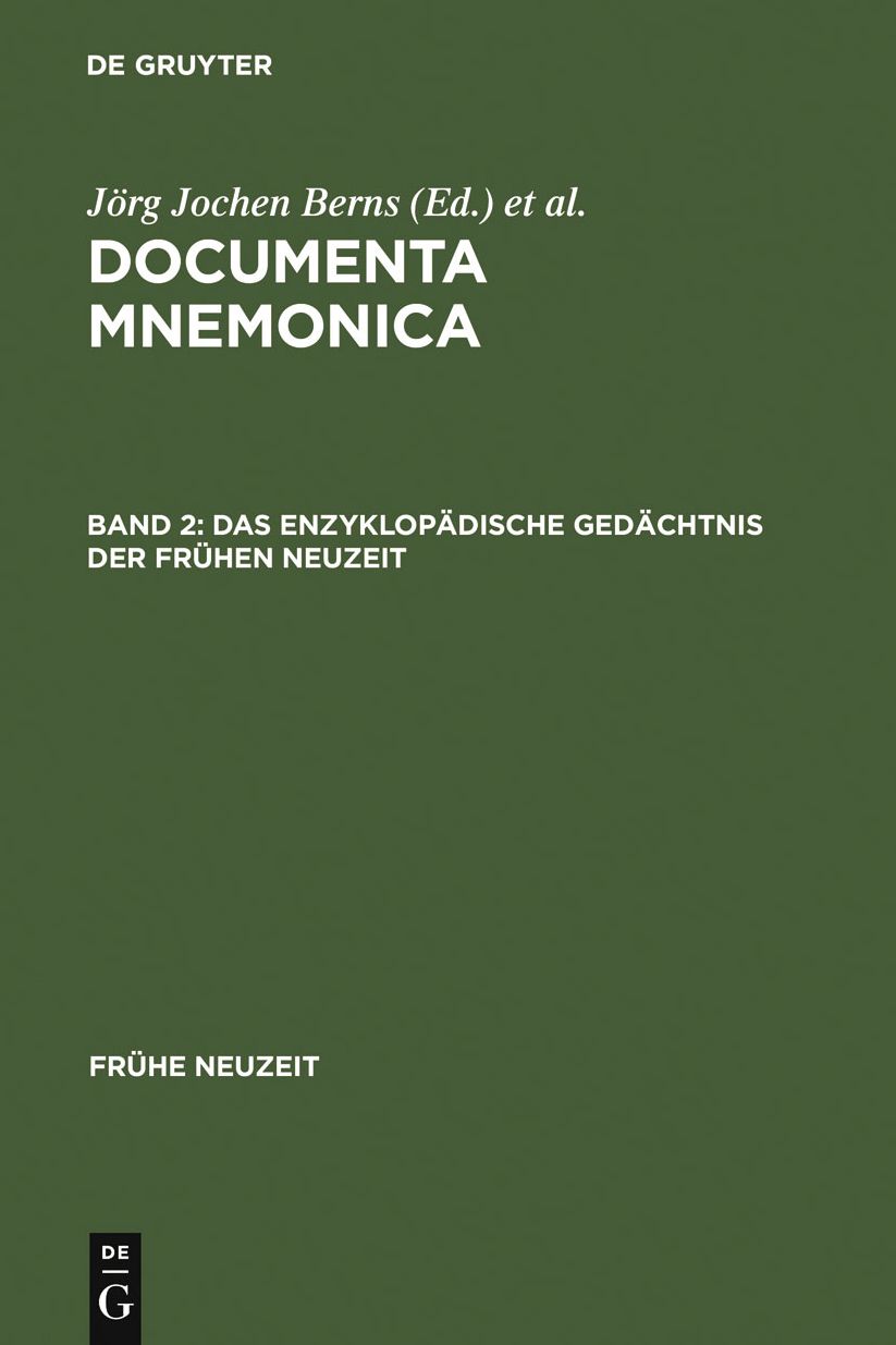 Das enzyklopadische Gedachtnis der Fruhen Neuzeit: Enzyklopadie- und Lexikonartikel zur Mnemonik [Documenta Mnemonica, Band II]