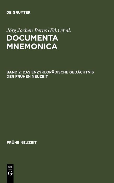 Das enzyklopadische Gedachtnis der Fruhen Neuzeit: Enzyklopadie- und Lexikonartikel zur Mnemonik [Documenta Mnemonica, Band II]