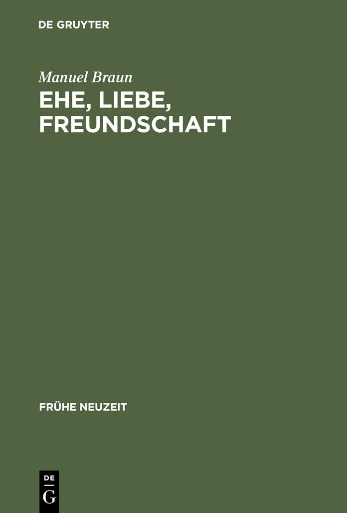 Ehe, Liebe, Freundschaft: Semantik der Vergesellschaftung im frühneuhochdeutschen Prosaroman