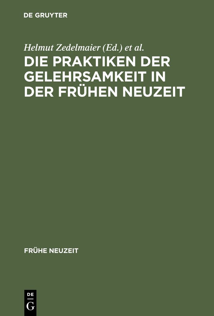 Die Praktiken der Gelehrsamkeit in der Fruhen Neuzeit