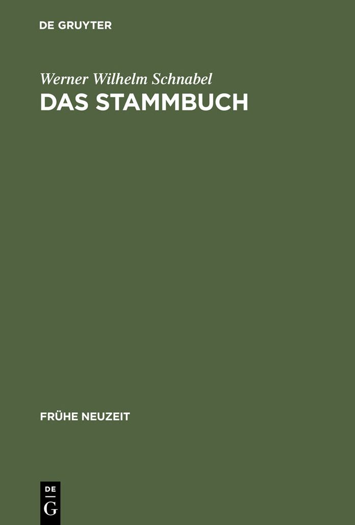 Das Stammbuch: Konstitution und Geschichte einer textsortenbezogenen Sammelform bis ins erste Drittel des 18. Jahrhunderts