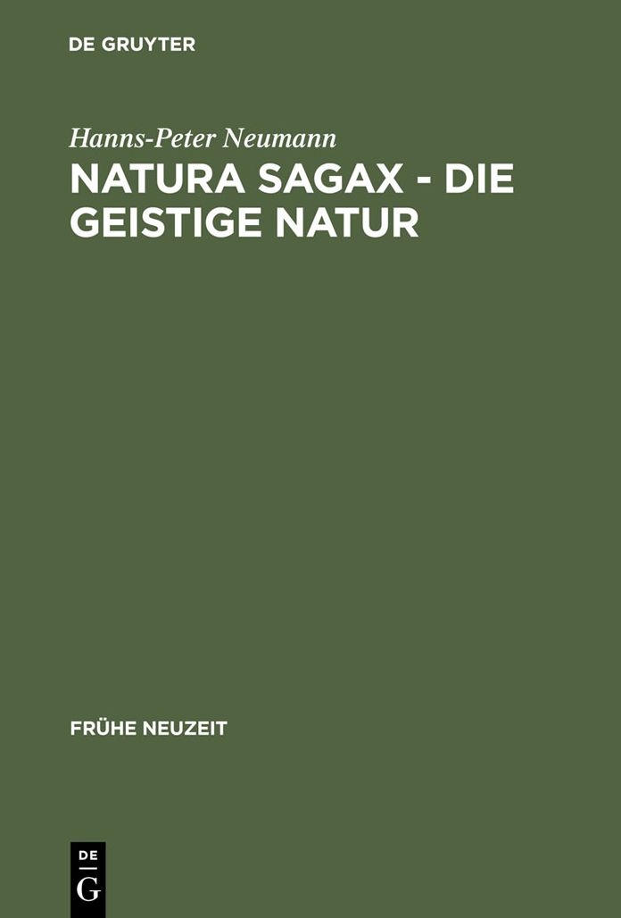 Natura sagax - Die geistige Natur: Zum Zusammenhang von Naturphilosophie und Mystik in der fruhen Neuzeit am Beispiel Johann Arndts