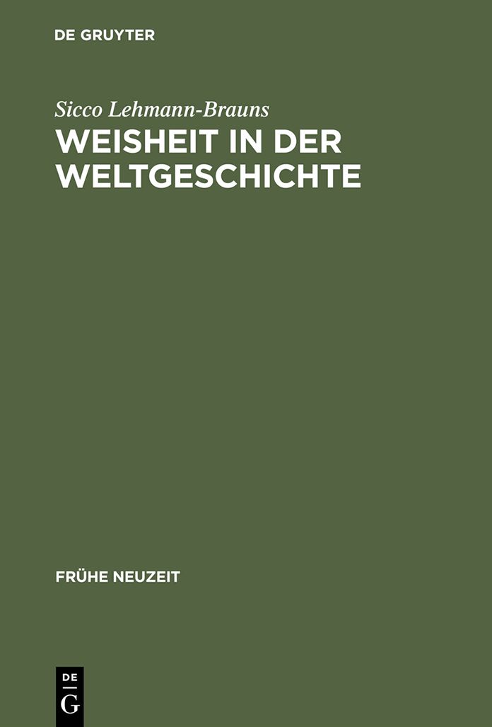 Weisheit in der Weltgeschichte: Philosophiegeschichte zwischen Barock und Aufklarung
