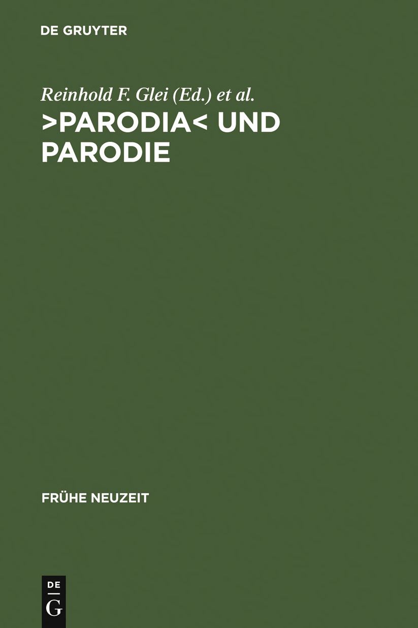 Parodia< und Parodie: Aspekte intertextuellen Schreibens in der lateinischen Literatur der Fruhen Neuzeit