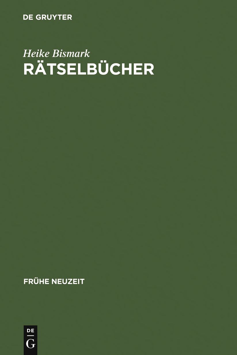 Ratselbucher: Entstehung und Entwicklung eines fruhneuzeitlichen Buchtyps im deutschsprachigen Raum. Mit einer Bibliographie der Ratselbucher bis 1800