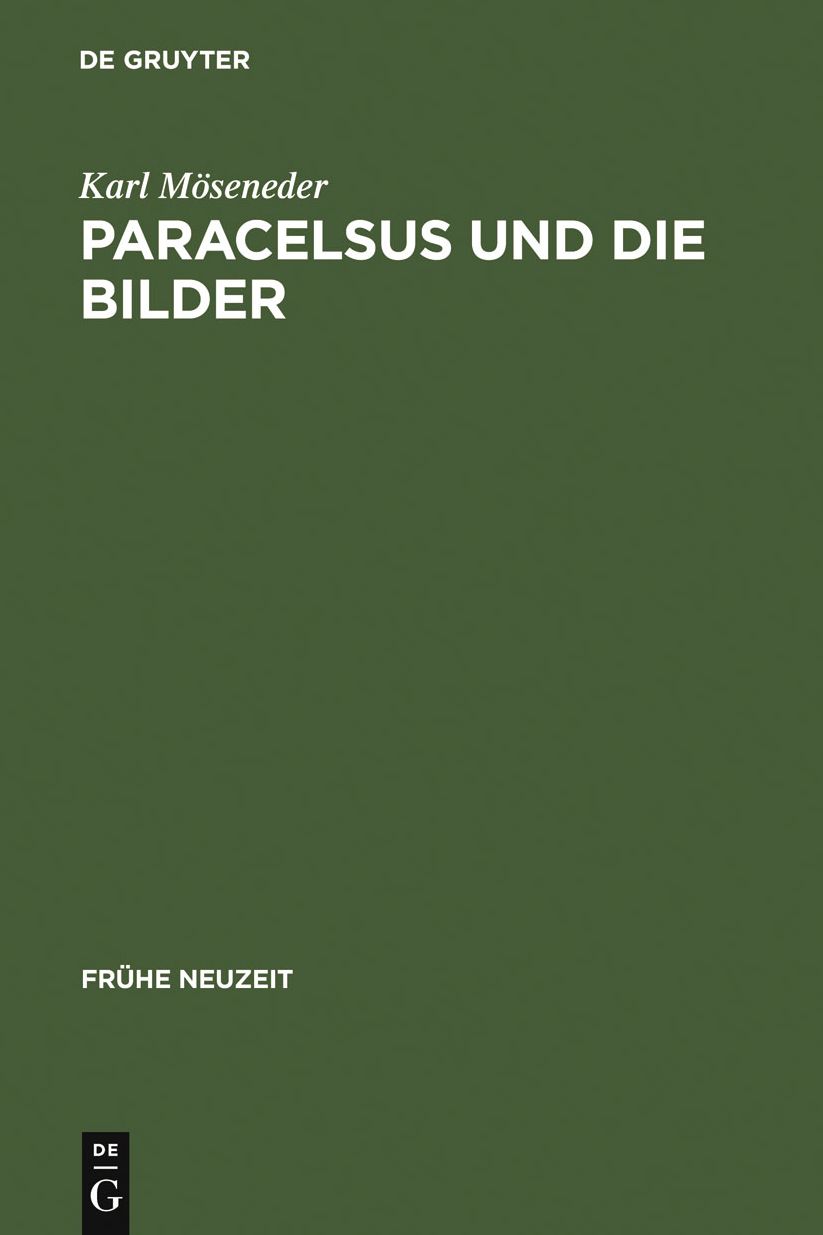 Paracelsus und die Bilder: Uber Glauben, Magie und Astrologie im Reformationszeitalter