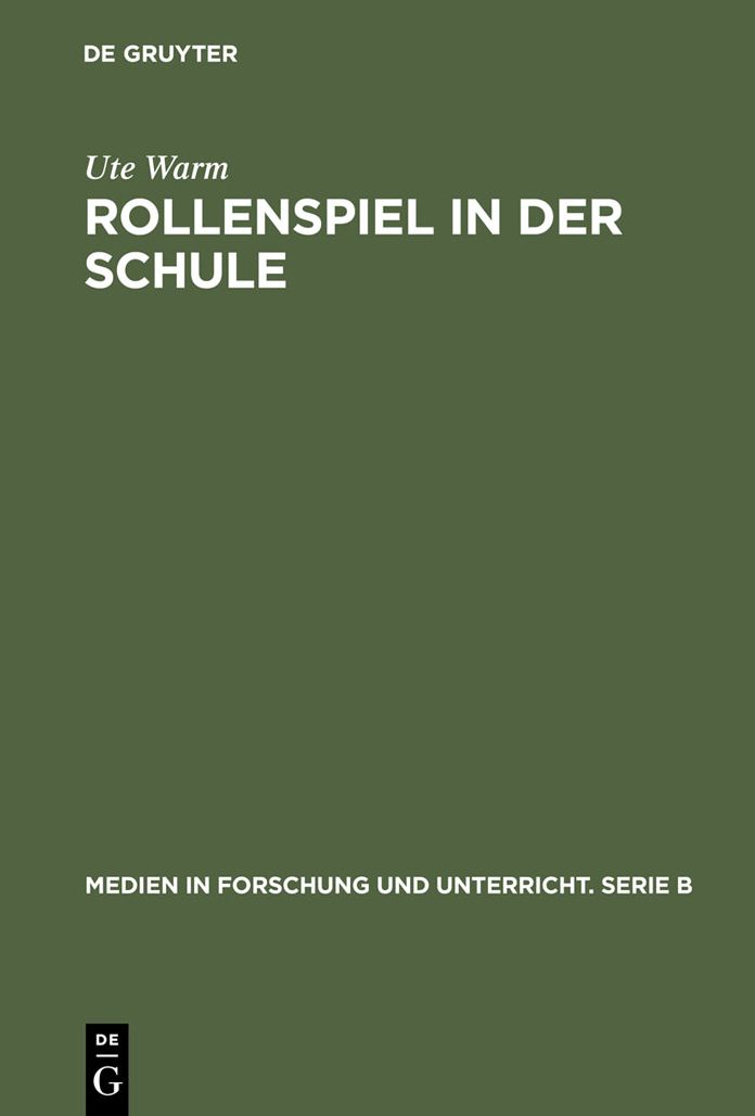 Rollenspiel in der Schule: Theoretische Analysen - Kommunikationseffektive Praxis