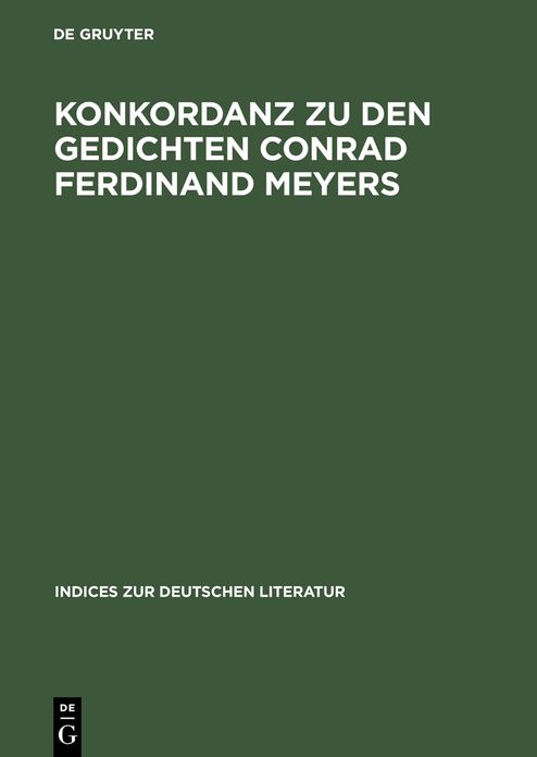 Konkordanz zu den Gedichten Conrad Ferdinand Meyers: Mit einem Versmass- und Reimschemaregister