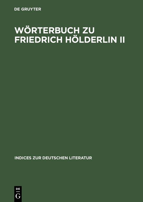 Worterbuch zu Friedrich Holderlin II: Hyperion. Auf der Textgrundlage der Grossen Stuttgarter Ausgabe.