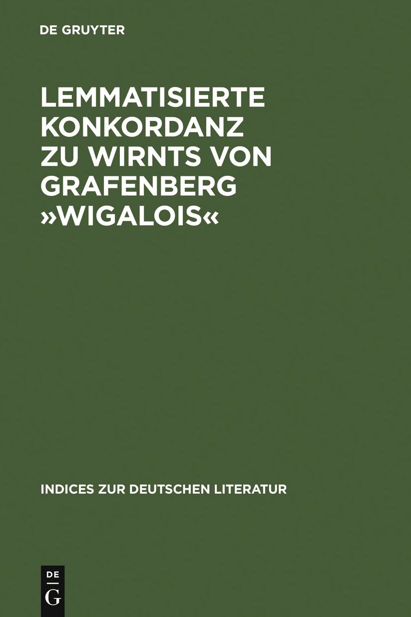 Lemmatisierte Konkordanz zu Wirnts von Grafenberg "Wigalois"