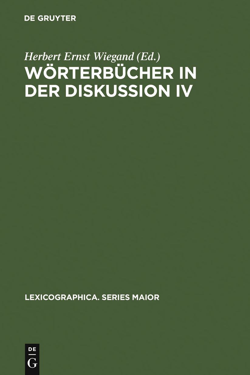 Worterbucher in der Diskussion IV: Vortrage aus dem Heidelberger Lexikographischen Kolloquium