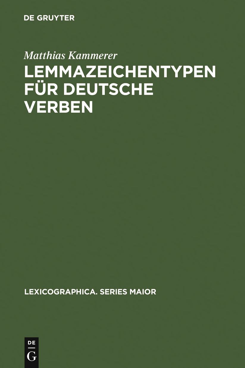Lemmazeichentypen fur deutsche Verben: Eine lexikologische und metalexikographische Untersuchung