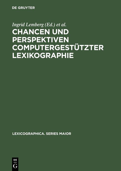 Chancen und Perspektiven computergestutzter Lexikographie: Hypertext, Internet und SGML/XML fur die Produktion und Publikation digitaler Worterbucher