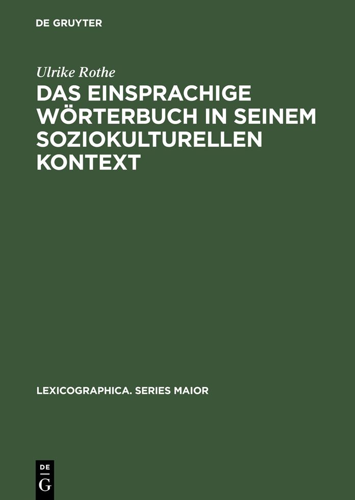 Das einsprachige Worterbuch in seinem soziokulturellen Kontext: Gesellschaftliche und sprachwissenschaftliche Aspekte in der Lexikographie des Englischen und des Franzosischen