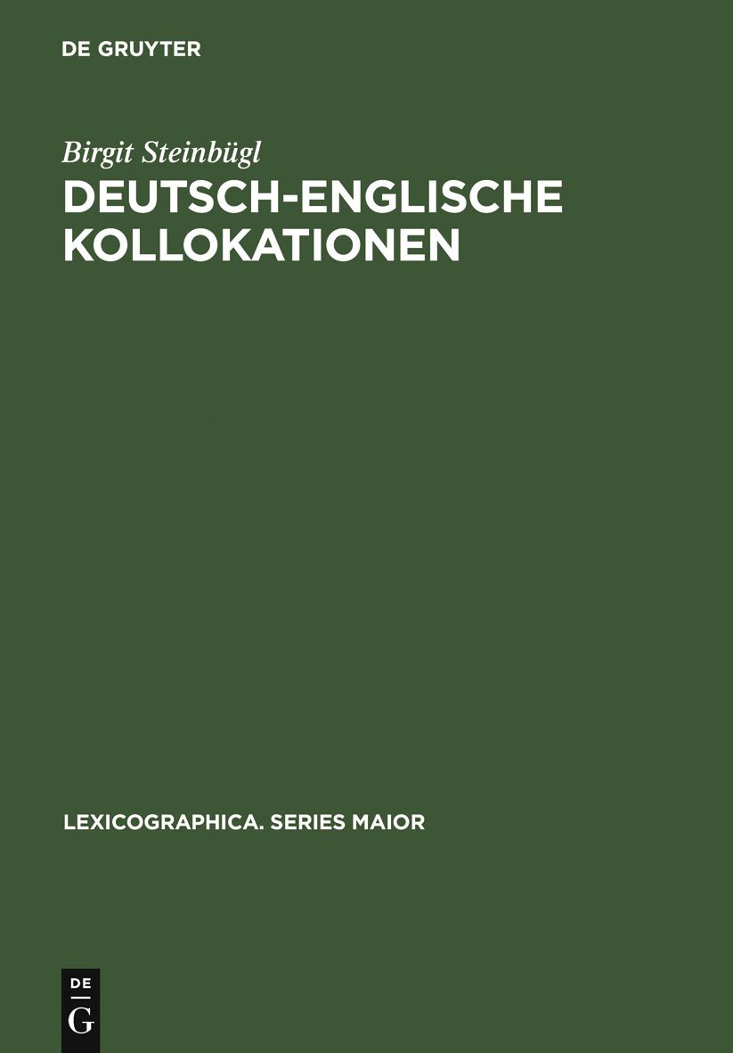 Deutsch-englische Kollokationen: Erfassung in zweisprachigen Worterbuchern und Grenzen der korpusbasierten Analyse