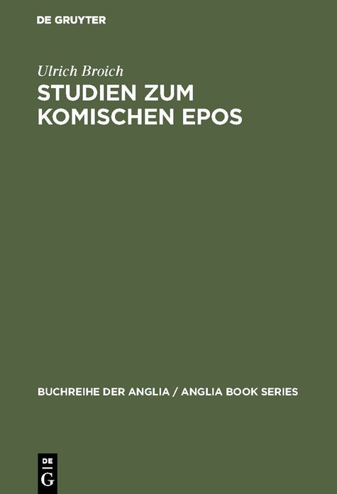 Studien zum komischen Epos: Ein Beitrag zur Deutung, Typologie und Geschichte des komischen Epos im englischen Klassizismus 1680-1800