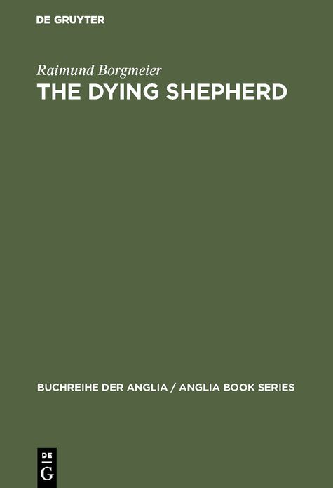 The Dying Shepherd: D. Tradition D. Engl. Ekloge Von Pope Bis Wordsworth
