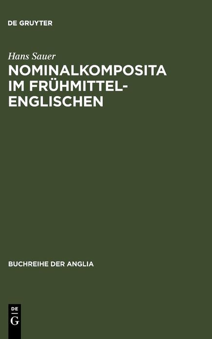 Nominalkomposita im Fruhmittelenglischen: Mit Ausblicken auf die Geschichte der englischen Nominalkomposition