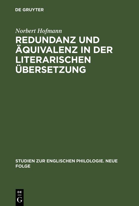 Redundanz und Aquivalenz in der literarischen Ubersetzung: Dargestellt an funf deutschen Ubersetzungen des "Hamlet"