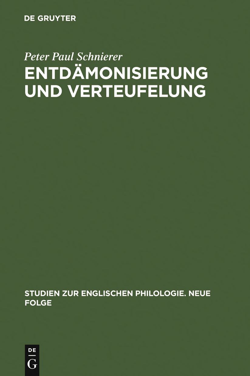 Entdamonisierung und Verteufelung: Studien zur Darstellungs- und Funktionsgeschichte des Diabolischen in der englischen Literatur seit der Renaissance