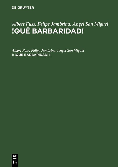 Albert Fuss; Felipe Jambrina; Angel San Miguel: !Que barbaridad!. I