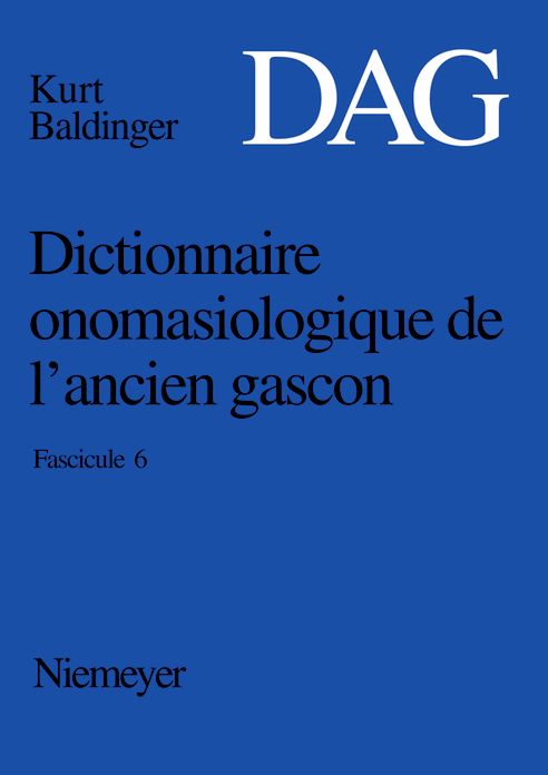 Dictionnaire onomasiologique de l'ancien gascon (DAG). Fascicule 6