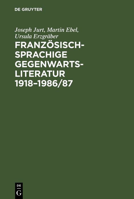 Franzosischsprachige Gegenwartsliteratur 1918-1986/87: Eine bibliographische Bestandsaufnahme der Originaltexte und der deutschen Ubersetzungen