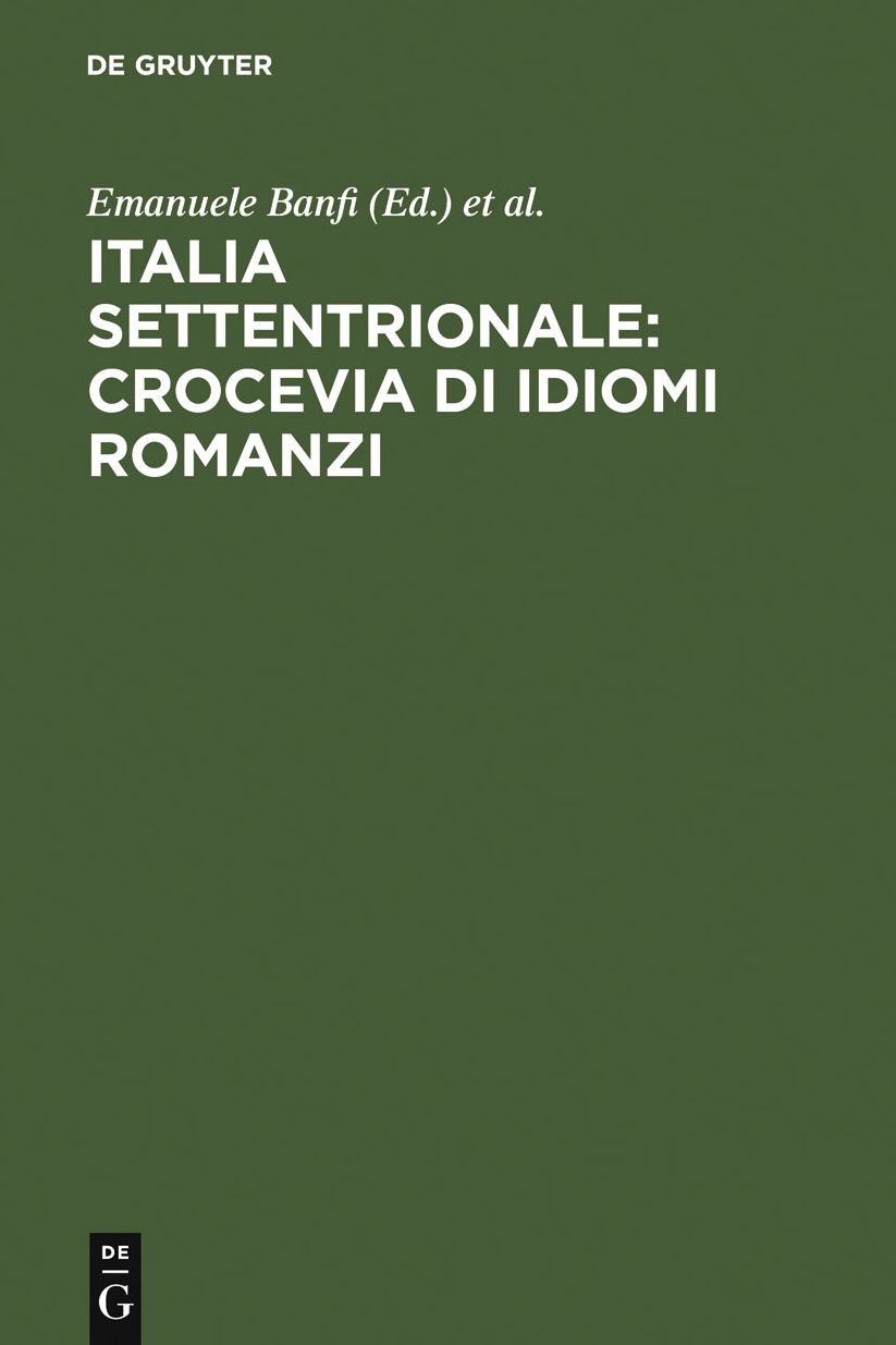 Italia settentrionale: crocevia di idiomi romanzi: Atti del convegno internazionale di studi. Trento, 21-23 ottobre 1993