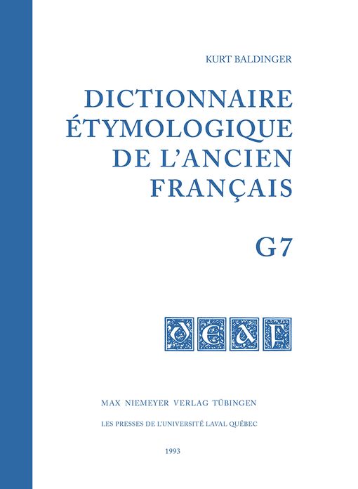 Dictionnaire etymologique de l'ancien francais (DEAF). Buchstabe G. Fasc 7