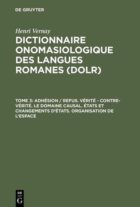 Adhesion / refus. Verite - contre-verite. Le domaine causal. Etats et changements d'etats. Organisation de l'espace