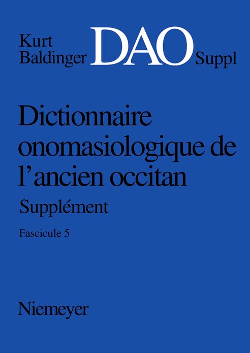 Dictionnaire onomasiologique de l'ancien occitan (DAO). Fascicule 5, Supplement