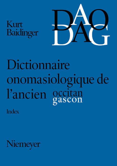Dictionnaire onomasiologique de l'ancien occitan et de l'ancien gascon (DAO/DAG): Index (Nos 1-1185)