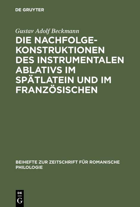 Die Nachfolgekonstruktionen des instrumentalen Ablativs im Spatlatein und im Franzosischen