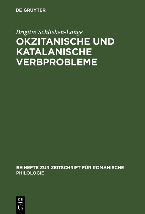 Okzitanische Und Katalanische Verbprobleme: Ein Beitrag Zur Funktionellen Synchronischen Untersuchung Der Verbalsystems Der Beiden Sprachen (Tempus Un