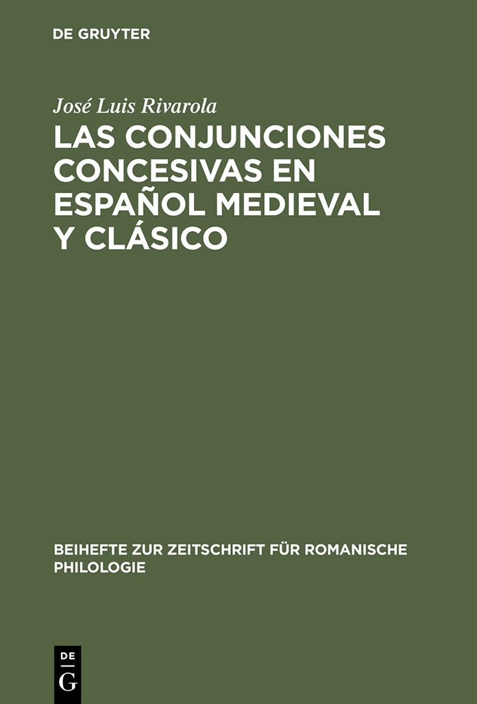 Las conjunciones concesivas en espanol medieval y clasico: Contribucion a la sintaxis historica espanola