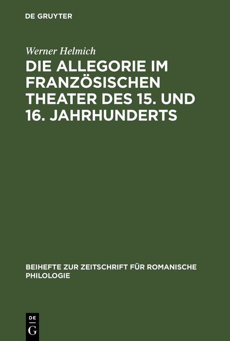 Das religiose Theater: aus: Die Allegorie im franzosischen Theater des 15. und 16. Jahrhunderts, 1