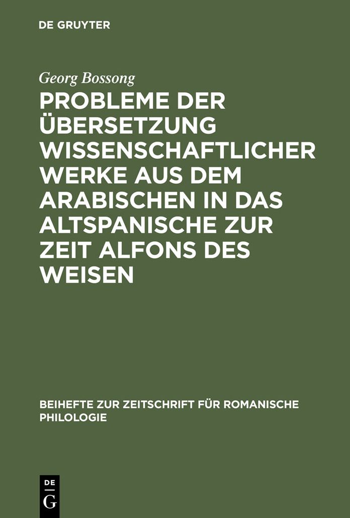 Probleme der Ubersetzung wissenschaftlicher Werke aus dem Arabischen in das Altspanische zur Zeit Alfons des Weisen
