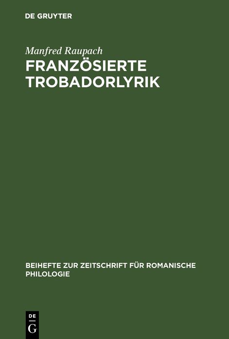 Franzosierte Trobadorlyrik: Zur Uberlieferung provenzalischer Lieder in franzosischen Handschriften