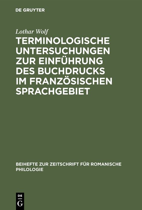Terminologische Untersuchungen zur Einfuhrung des Buchdrucks im franzosischen Sprachgebiet