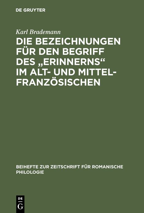 Die Bezeichnungen F R Den Begriff Des "Erinnerns" Im Alt- Und Mittelfranz Sischen: Eine Synchronisch-Diachronische Untersuchung